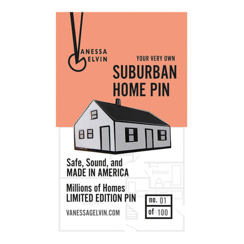 Suburban Home Pin - Vanessa Gelvin
 - 1